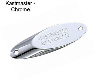 Kastmaster - Chrome