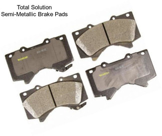 Total Solution Semi-Metallic Brake Pads