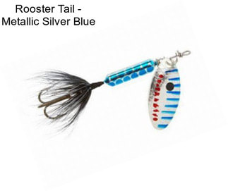 Rooster Tail - Metallic Silver Blue