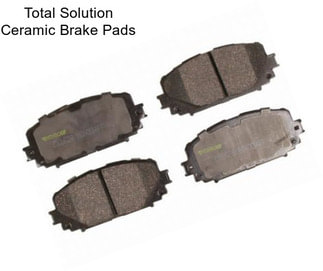 Total Solution Ceramic Brake Pads