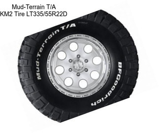 Mud-Terrain T/A KM2 Tire LT335/55R22D