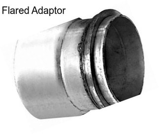 Flared Adaptor