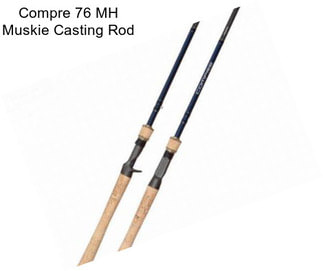 Compre 76 MH Muskie Casting Rod
