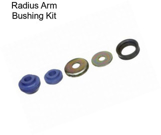 Radius Arm Bushing Kit