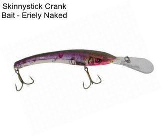 Skinnystick Crank Bait - Eriely Naked