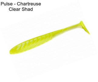 Pulse - Chartreuse Clear Shad