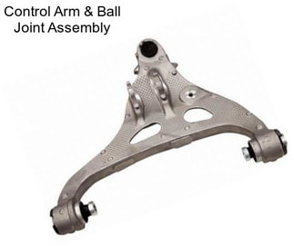 Control Arm & Ball Joint Assembly