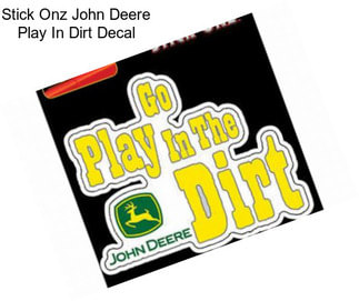 Stick Onz John Deere Play In Dirt Decal