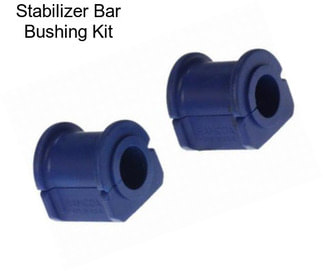 Stabilizer Bar Bushing Kit