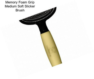 Memory Foam Grip Medium Soft Slicker Brush
