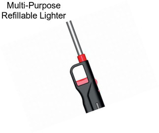 Multi-Purpose Refillable Lighter