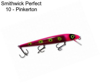 Smithwick Perfect 10 - Pinkerton
