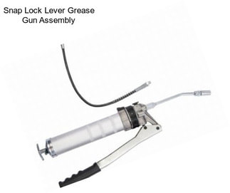 Snap Lock Lever Grease Gun Assembly