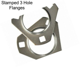 Stamped 3 Hole Flanges