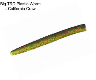 Big TRD Plastic Worm - California Craw
