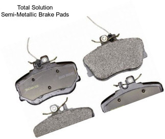 Total Solution Semi-Metallic Brake Pads