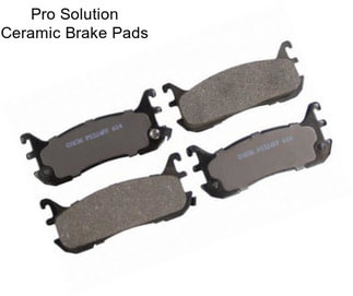 Pro Solution Ceramic Brake Pads