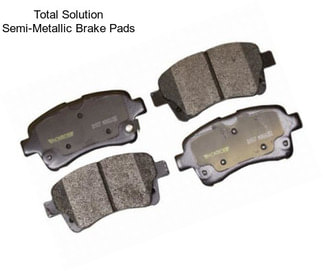 Total Solution Semi-Metallic Brake Pads