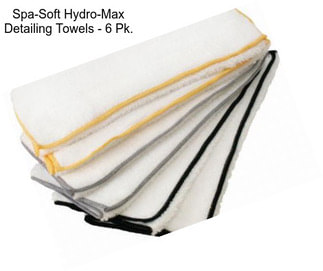 Spa-Soft Hydro-Max Detailing Towels - 6 Pk.