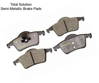 Total Solution Semi-Metallic Brake Pads