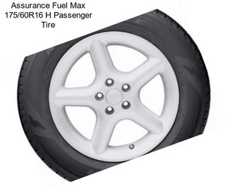 Assurance Fuel Max 175/60R16 H Passenger Tire