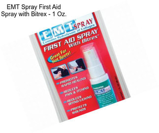 EMT Spray First Aid Spray with Bitrex - 1 Oz.