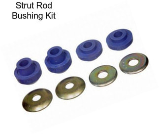 Strut Rod Bushing Kit