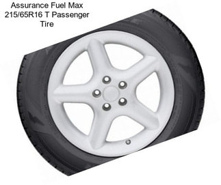 Assurance Fuel Max 215/65R16 T Passenger Tire