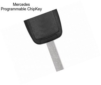 Mercedes Programmable ChipKey