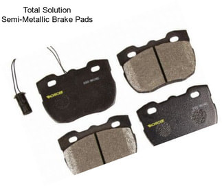 Total Solution Semi-Metallic Brake Pads