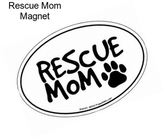 Rescue Mom Magnet