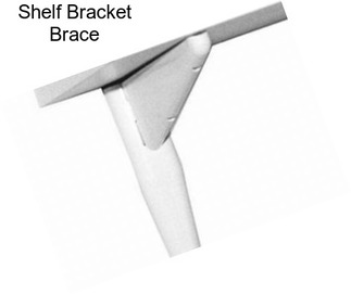 Shelf Bracket Brace