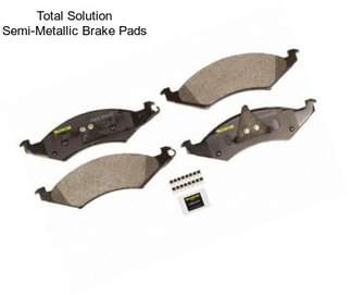 Total Solution Semi-Metallic Brake Pads