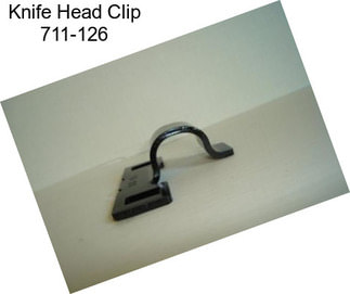 Knife Head Clip 711-126