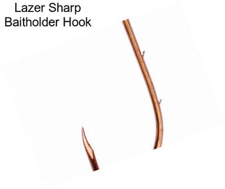 Lazer Sharp Baitholder Hook