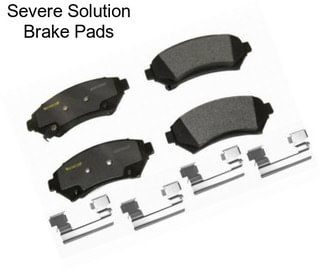 Severe Solution Brake Pads