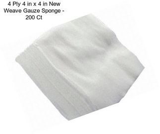 4 Ply 4 in x 4 in New Weave Gauze Sponge - 200 Ct