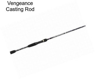 Vengeance Casting Rod