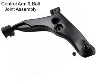 Control Arm & Ball Joint Assembly