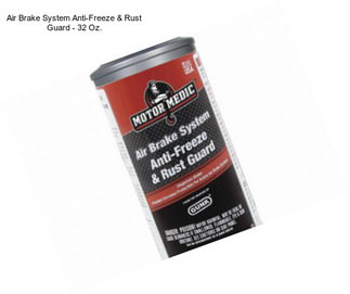 Air Brake System Anti-Freeze & Rust Guard - 32 Oz.