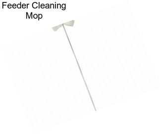 Feeder Cleaning Mop