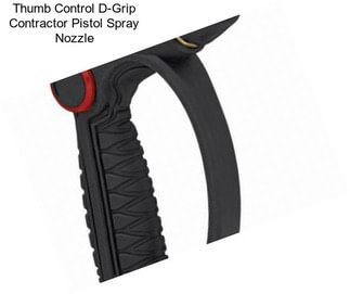 Thumb Control D-Grip Contractor Pistol Spray Nozzle