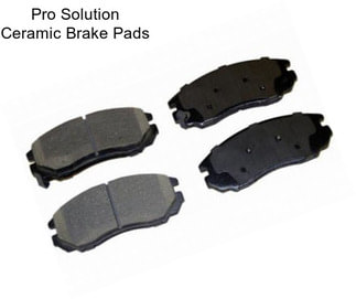 Pro Solution Ceramic Brake Pads