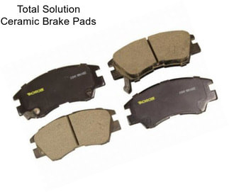 Total Solution Ceramic Brake Pads