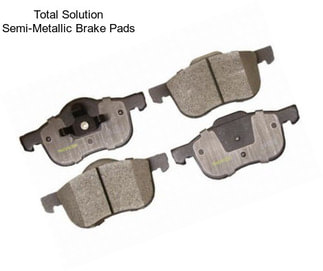 Total Solution Semi-Metallic Brake Pads