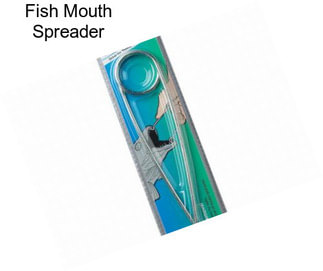 Fish Mouth Spreader