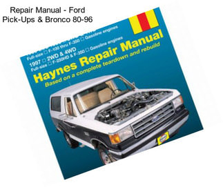 Repair Manual - Ford Pick-Ups & Bronco 80-96