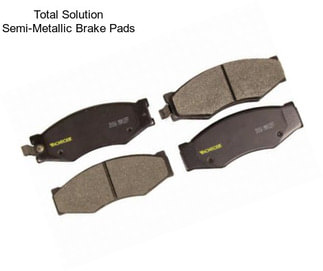 Total Solution Semi-Metallic Brake Pads