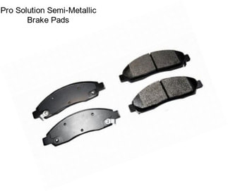 Pro Solution Semi-Metallic Brake Pads