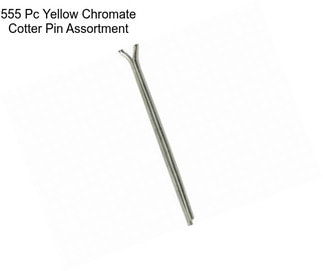 555 Pc Yellow Chromate Cotter Pin Assortment